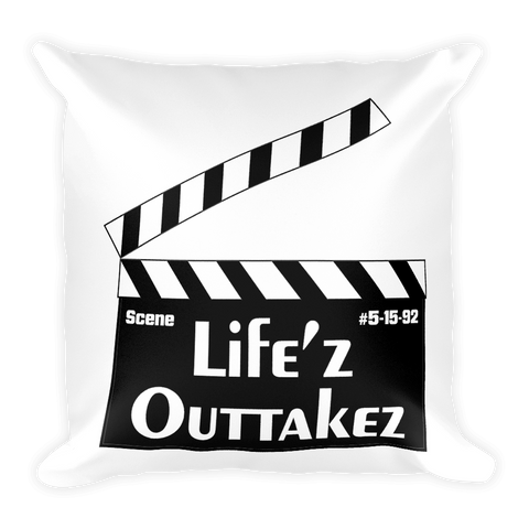 Life'z Outtakez Square Pillow